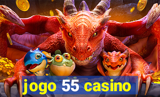 jogo 55 casino